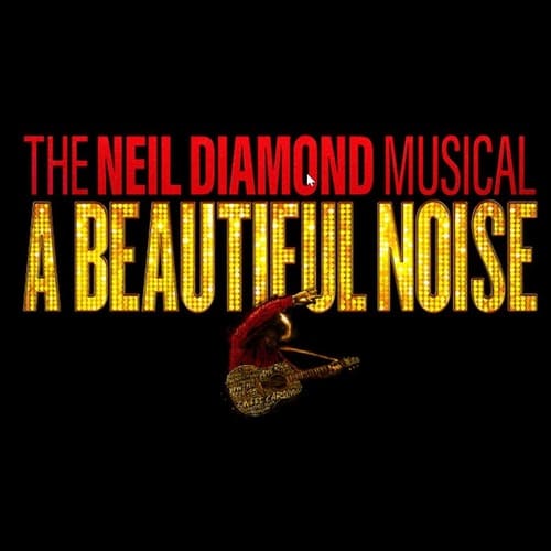 A Beautiful Noise Neil Diamond Broadway Musical